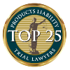 Top 25 Products Liability Trial Lawyer
